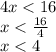 4x < 16 \\ x < \frac{16}{4} \\ x < 4