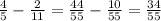 \frac{4}{5} - \frac{2}{11} = \frac{44}{55} - \frac{10}{55} = \frac{34}{55}