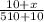 \frac{10+x}{510+10}