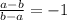 \frac{a-b}{b-a} = -1