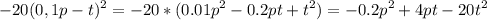 \displaystyle -20(0,1p-t)^2=-20*(0.01p^2-0.2pt+t^2)=-0.2p^2+4pt-20t^2