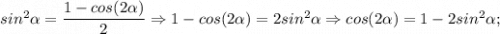 sin^{2}\alpha=\dfrac{1-cos(2\alpha)}{2} \Rightarrow 1-cos(2\alpha)=2sin^{2}\alpha \Rightarrow cos(2\alpha)=1-2sin^{2}\alpha;