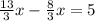 \frac{13}{3} x -\frac{8}{3} x = 5