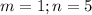 m=1; n=5\\