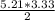 \frac{5.21*3.33}{2}