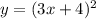 y=(3x+4)^{2}