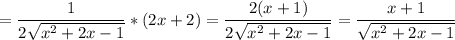 \displaystyle =\frac{1}{2\sqrt{x^2+2x-1} } *(2x+2)=\frac{2(x+1)}{2\sqrt{x^2+2x-1}} =\frac{x+1}{\sqrt{x^2+2x-1}}