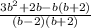 \frac{3b {}^{2} + 2b - b(b + 2) }{(b - 2)(b + 2)}