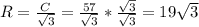 R=\frac{АC}{\sqrt{3} } =\frac{57}{\sqrt{3} } *\frac{\sqrt{3} }{\sqrt{3} } =19\sqrt{3}