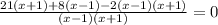 \frac{21(x+1)+8(x-1)-2(x-1)(x+1)}{(x-1)(x+1)} =0