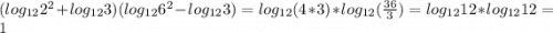 (log_{12}2^2+log_{12}3)(log_{12}6^2-log_{12}3)=log_{12}(4*3)*log_{12}(\frac{36}{3})=log_{12}12*log_{12}12=1