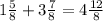 1 \frac{5}{8} + 3 \frac{7}{8} = 4 \frac{12}{8}