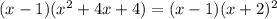 (x-1)(x^{2} +4x+4)=(x-1)(x+2)^{2}