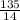 \frac{135}{14}