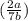 (\frac{2 a}{7 b})