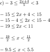 c)-3\leq \frac{2x+4}{5}