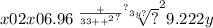 x02x06.96 { \sqrt[ \frac + { { {33 + + }^{2} }^{?} }^{?} {3y}{?} ]{?} }^{2} 9.222y