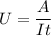 U=\dfrac{A}{It}