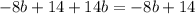 -8b+14+14b=-8b+14