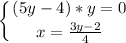 \displaystyle \left \{ {{(5y-4)*y=0} \atop {x=\frac{3y-2}{4} }} \right.