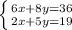 \left \{ {{6x+8y=36} \atop {2x+5y=19}} \right.