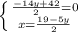 \left \{ {{\frac{-14y+42}{2}=0 } \atop {x=\frac{19-5y}{2} }} \right.