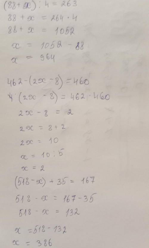 (88+x):4=263 462-(2x-8)=460 (518-x) + 35=167 354-(x+8) =167 352:(5+x) =2 420(x-30) =840