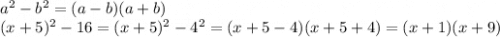 a^2-b^2=(a-b)(a+b)\\(x+5)^2-16=(x+5)^2-4^2=(x+5-4)(x+5+4)=(x+1)(x+9)