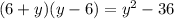 (6 + y)(y - 6) = {y}^{2} - 36