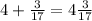 4 + \frac{3}{17} = 4 \frac{3}{17}