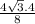 \frac{4\sqrt{3} . 4 }{8}