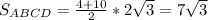 S_{ABCD} = \frac{4+10}{2}*2\sqrt{3}= 7\sqrt{3}