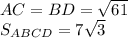 AC=BD=\sqrt{61} \\S_{ABCD} =7\sqrt{3}