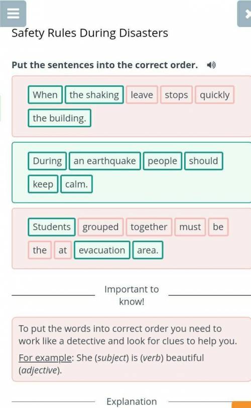 Safety Rules During Disasters Put the sentences into the correct order. the building. quickly When