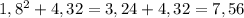 1,8^2+4,32=3,24+4,32=7,56