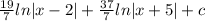 \frac{19}{7} ln |x - 2| + \frac{37}{7} ln |x + 5| + c \\