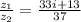 \frac{z_1}{z_2}=\frac{33i+13}{37}