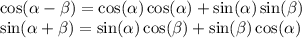 \cos( \alpha - \beta ) = \cos( \alpha ) \cos( \alpha ) + \sin( \alpha ) \sin( \beta ) \\ \sin( \alpha + \beta ) = \sin( \alpha ) \cos( \beta ) + \sin( \beta ) \cos( \alpha )