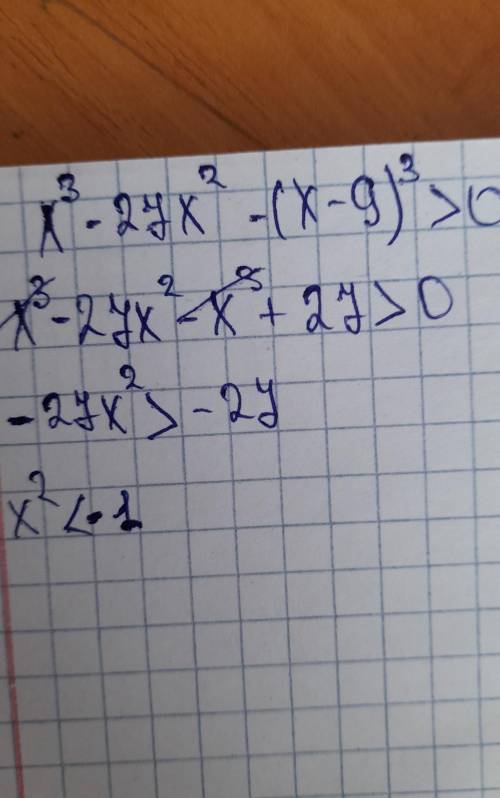 Решите неравенствох^3-27х^2 -(x -9) ^3> 0​