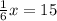 \frac{1}{6}x = 15\\