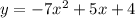 y=-7x^{2} +5x+4