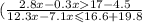 ( \frac{2.8x - 0.3x 17 - 4.5}{12.3x - 7.1x \leqslant 16.6 + 19.8}