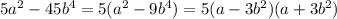 5a^{2}-45b^4=5(a^2-9b^4)=5(a-3b^2)(a+3b^2)