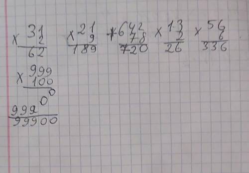 По математике Выполни вычисления столбиком 31×2. 21×9. 78+642 13×2. 56×6. 100×999