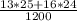 \frac{13 * 25 + 16 * 24}{1200}