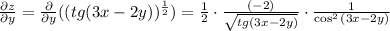 \frac{\partial z}{\partial y}=\frac{\partial}{\partial y}((tg(3x-2y))^{\frac{1}{2}})=\frac{1}{2}\cdot\frac{(-2)}{\sqrt{tg(3x-2y)}}\cdot\frac{1}{\cos^2{(3x-2y)}}