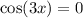 \cos(3x)=0