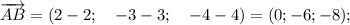 \overrightarrow {AB}=(2-2; \quad -3-3; \quad -4-4)=(0; -6; -8);