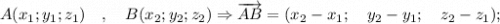 A(x_{1}; y_{1}; z_{1}) \quad , \quad B(x_{2}; y_{2}; z_{2}) \Rightarrow \overrightarrow {AB}=(x_{2}-x_{1}; \quad y_{2}-y_{1}; \quad z_{2}-z_{1});