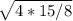 \sqrt{4*15/8}